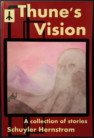 HERNSTROM, SCHUYLER: Thune's Vision: A Collection of Stories